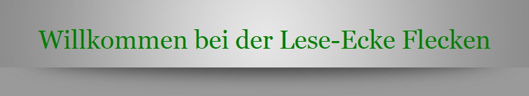 Willkommen bei der Lese-Ecke Flecken